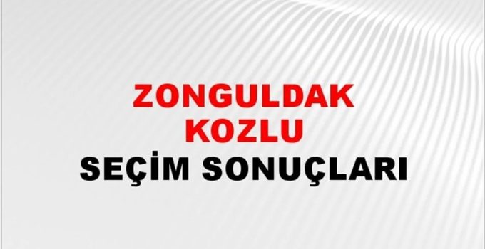 Kozlu’da Cumhurbaşkanlığı ve Milletvekilliği seçim sonuçları